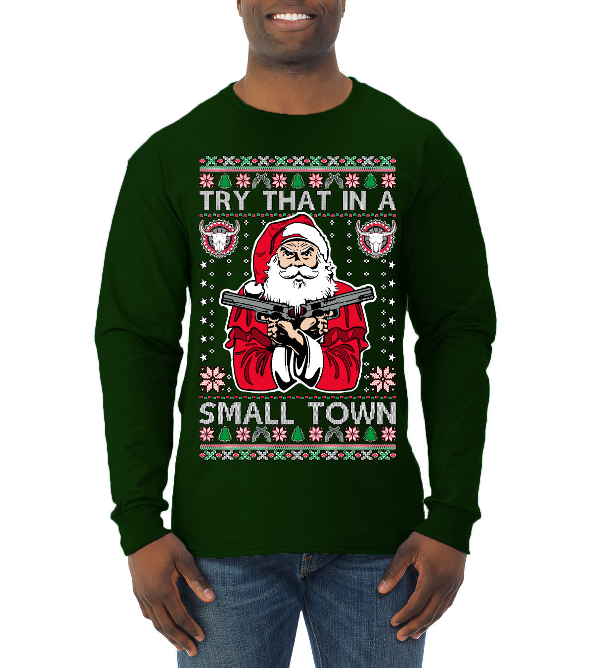 Try That In A Small Town Christmas Ugly Christmas Sweater Mens Long Sleeve Shirt