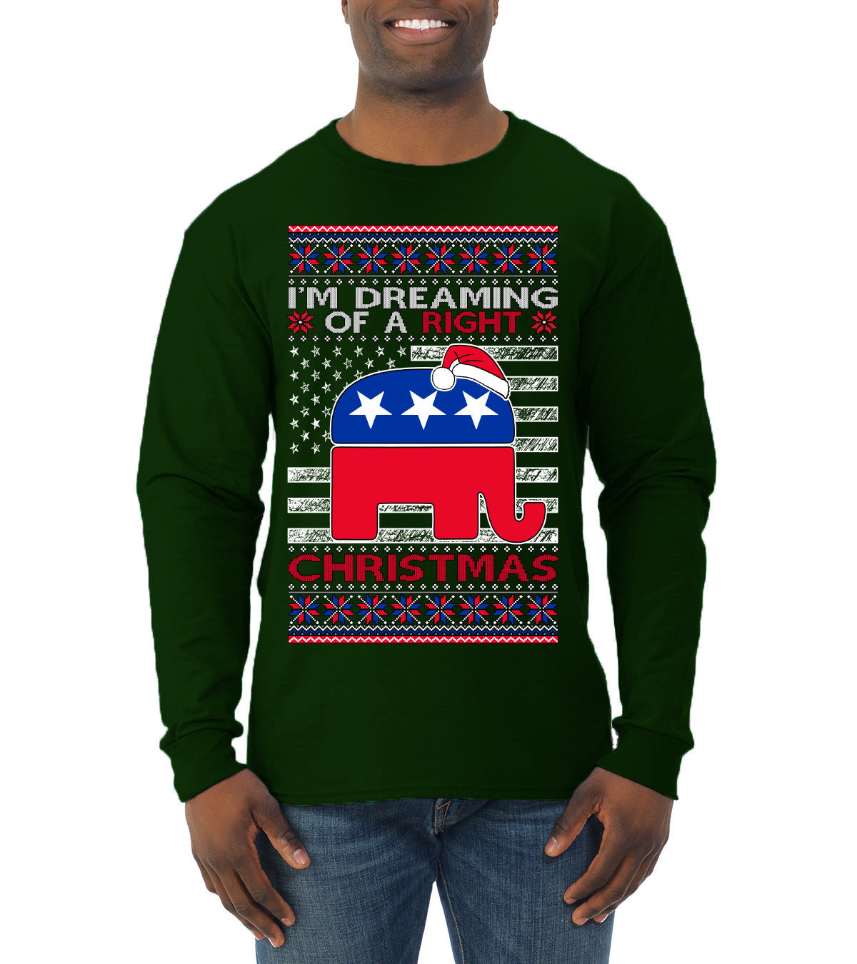 I'm Dreaming Of A Right Christmas Republican GOP  Ugly Christmas Sweater Mens Long Sleeve Shirt