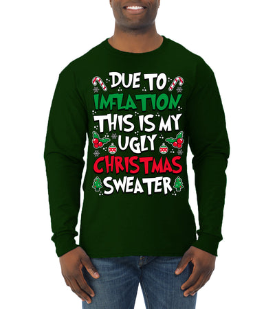 Due To Inflation This Is My Ugly Christmas Sweater Ugly Christmas Sweater Mens Long Sleeve Shirt