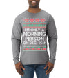 I'm Only A Morning Person on December 25th Ugly Christmas Sweater Mens Long Sleeve Shirt