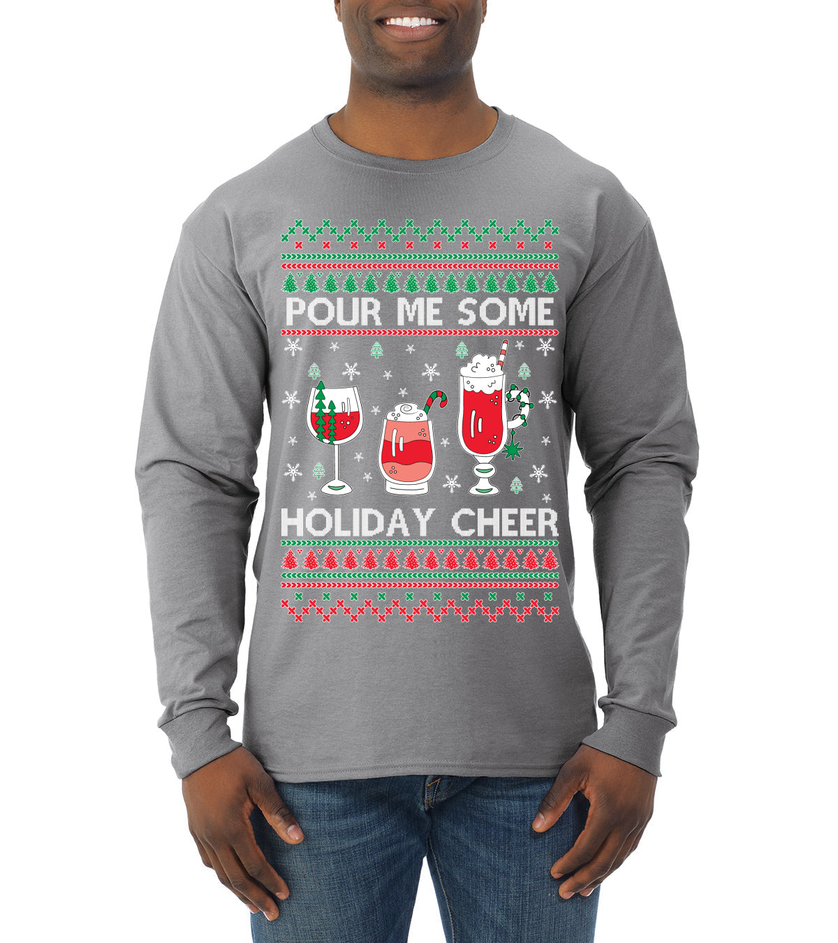 Pour Me Some Holiday Cheer Ugly Christmas Sweater Mens Long Sleeve Shirt