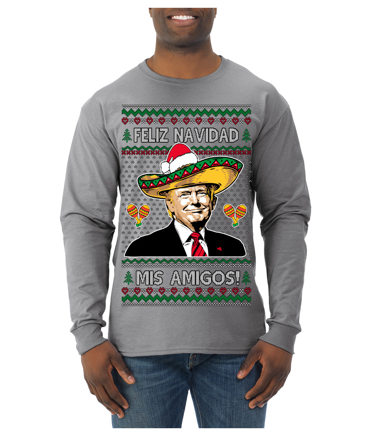 Feliz Navidad Mi Amigos Funny President Ugly Christmas Sweater Mens Long Sleeve Shirt