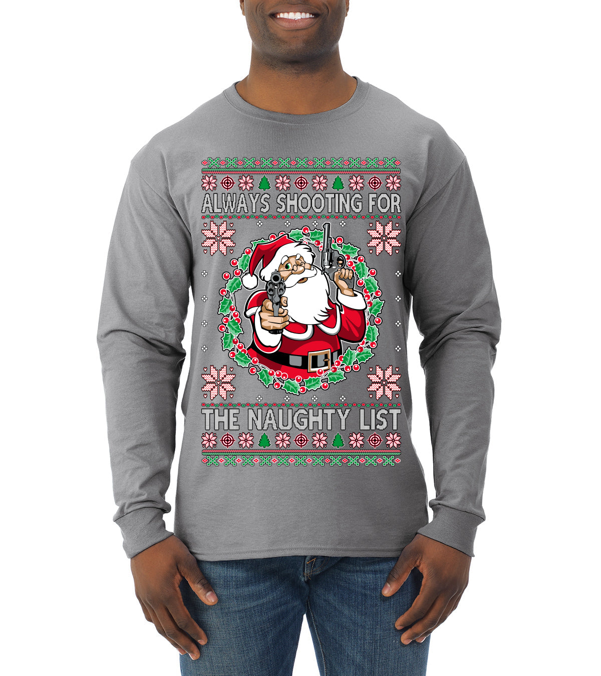 Always Shooting For The Naughty List Ugly Christmas Sweater Mens Long Sleeve Shirt