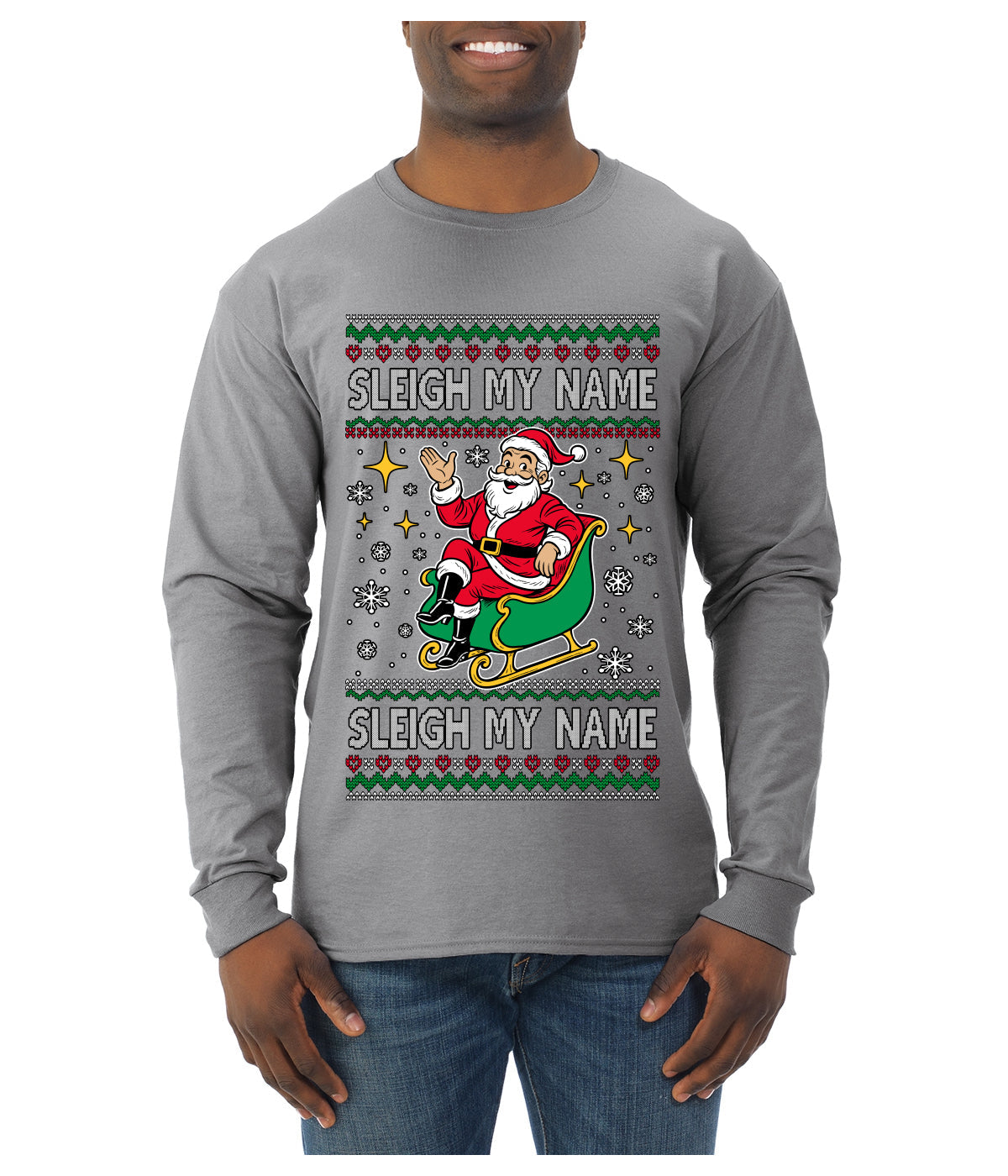 Sleigh My Name Sleigh My Name, Pop Singers, Song Lyrics Pun, Santa Sleigh, Ugly Christmas Sweater Mens Long Sleeve Shirt