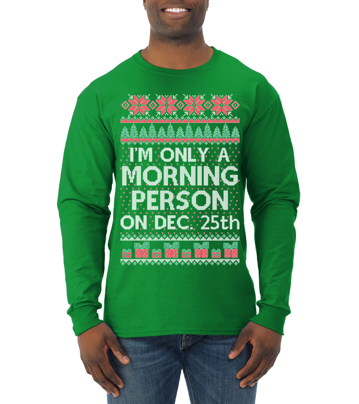 I'm Only A Morning Person on December 25th Ugly Christmas Sweater Mens Long Sleeve Shirt
