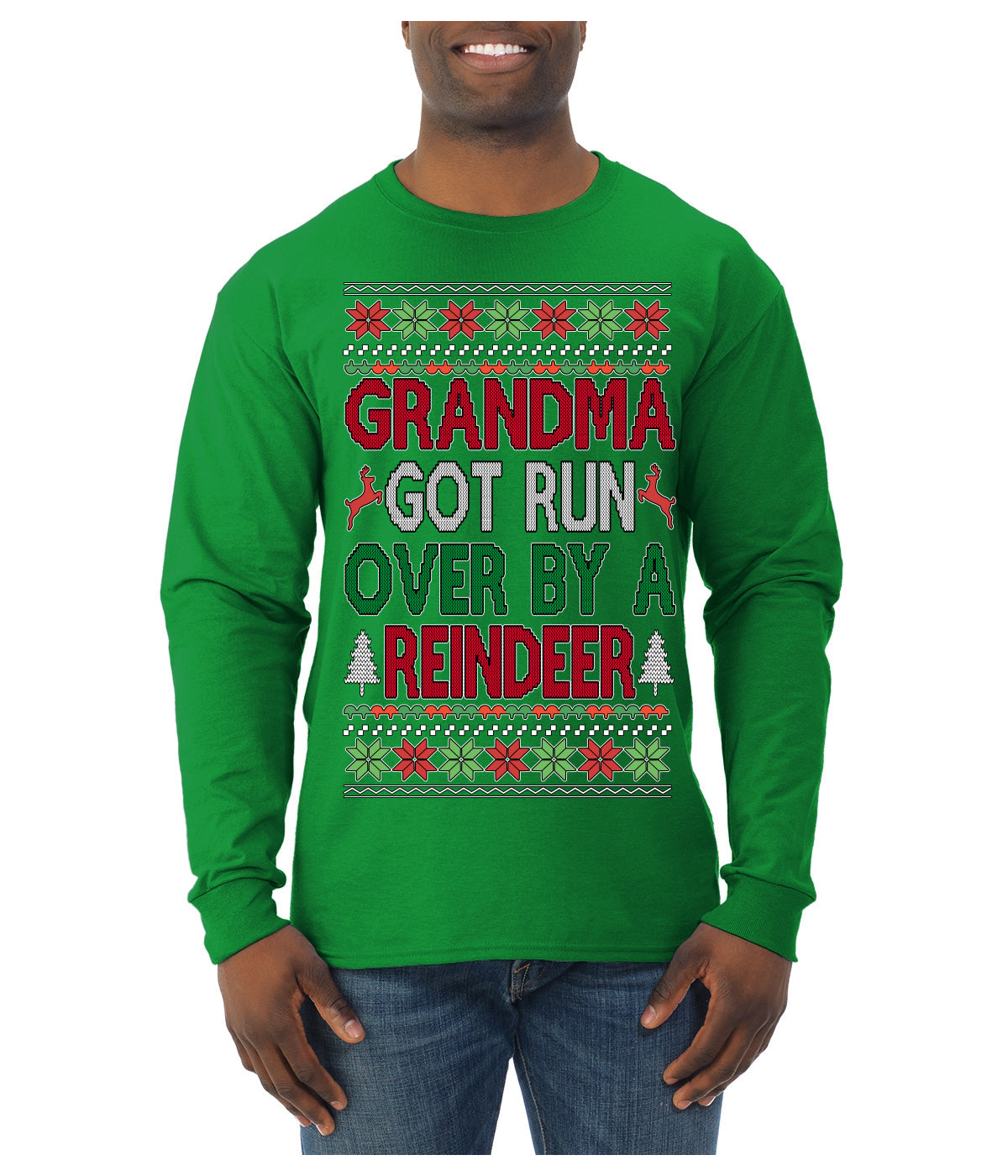 Grandma Got Ran Over by a Reindeer | Classic Xmas Song Holiday Movie Quote Ugly Christmas Sweater Mens Long Sleeve Shirt