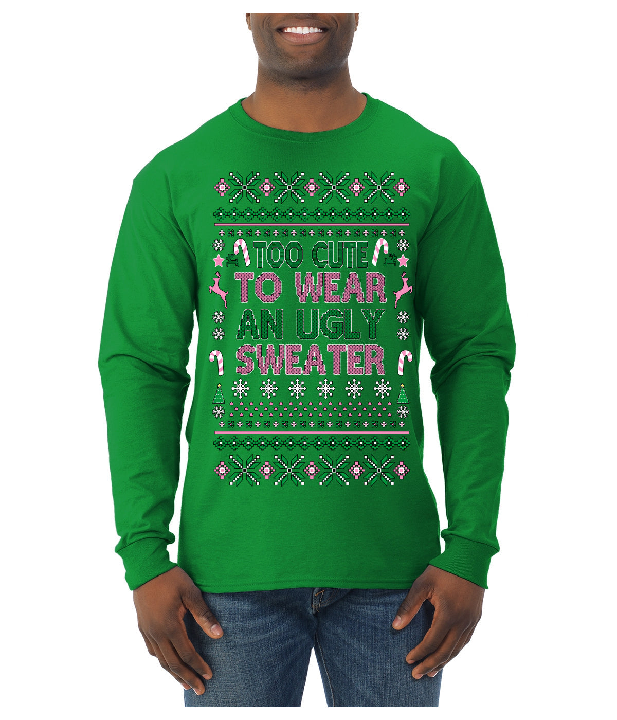 Too Cute to Wear an Ugly Sweater, Funny Classic Pink Candy Cane Reindeer Cute Diva Girl Xmas Ugly Christmas Sweater Mens Long Sleeve Shirt