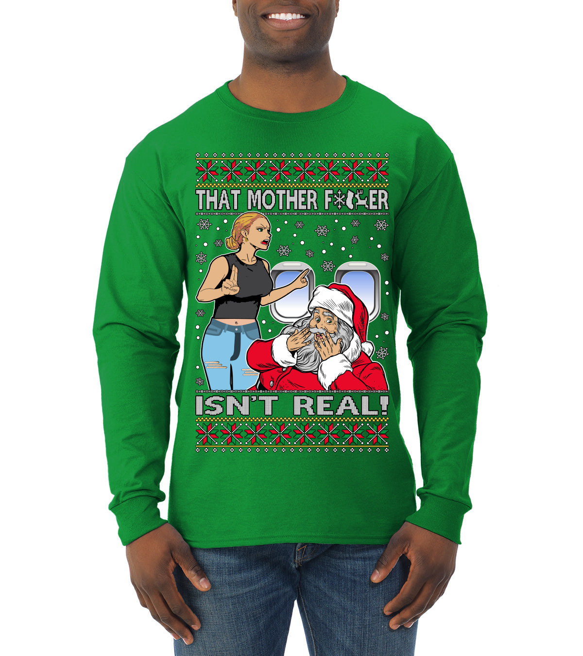 That Santa Mother F Isn't Real CLEAN  Ugly Christmas Sweater Mens Long Sleeve Shirt
