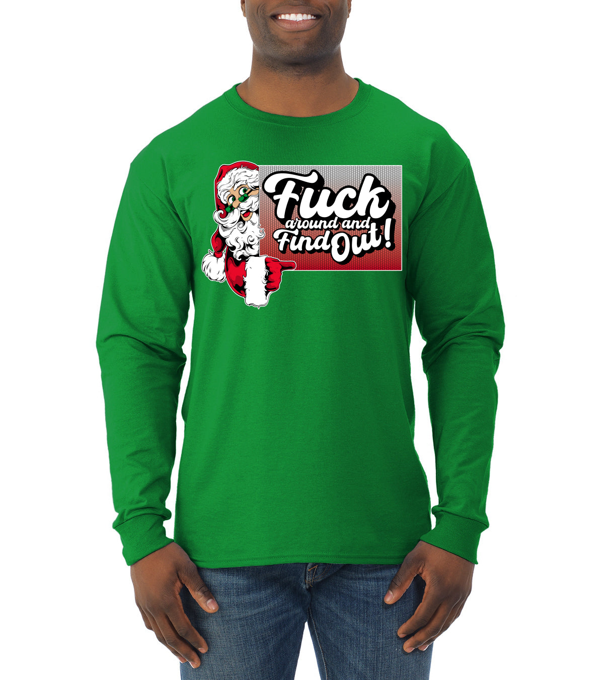 F Around And Find Out Santa Sign Ugly Christmas Sweater Mens Long Sleeve Shirt