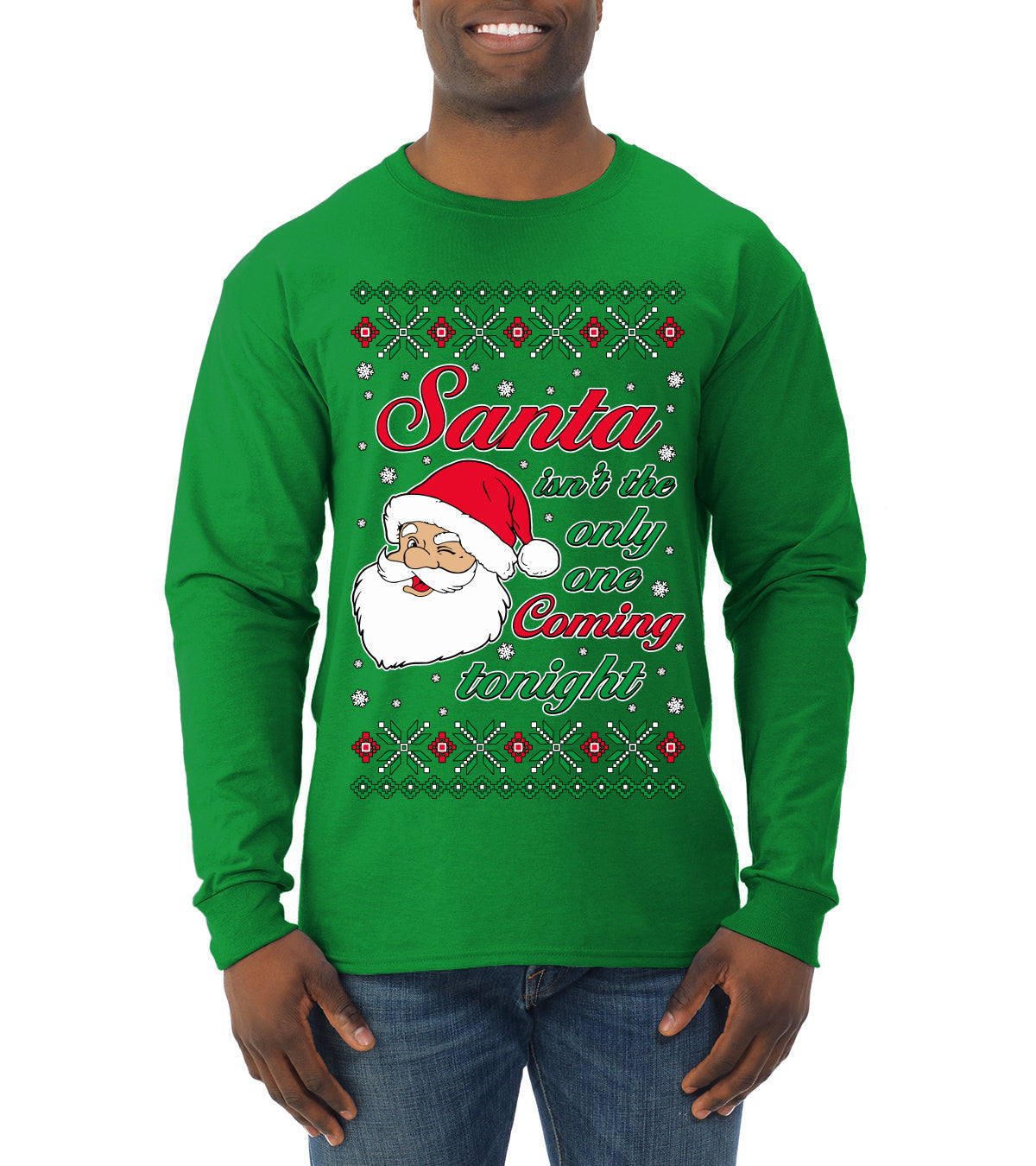 Naughty Santa Isn't The Only One Coming Tonight Ugly Christmas Sweater Mens Long Sleeve Shirt