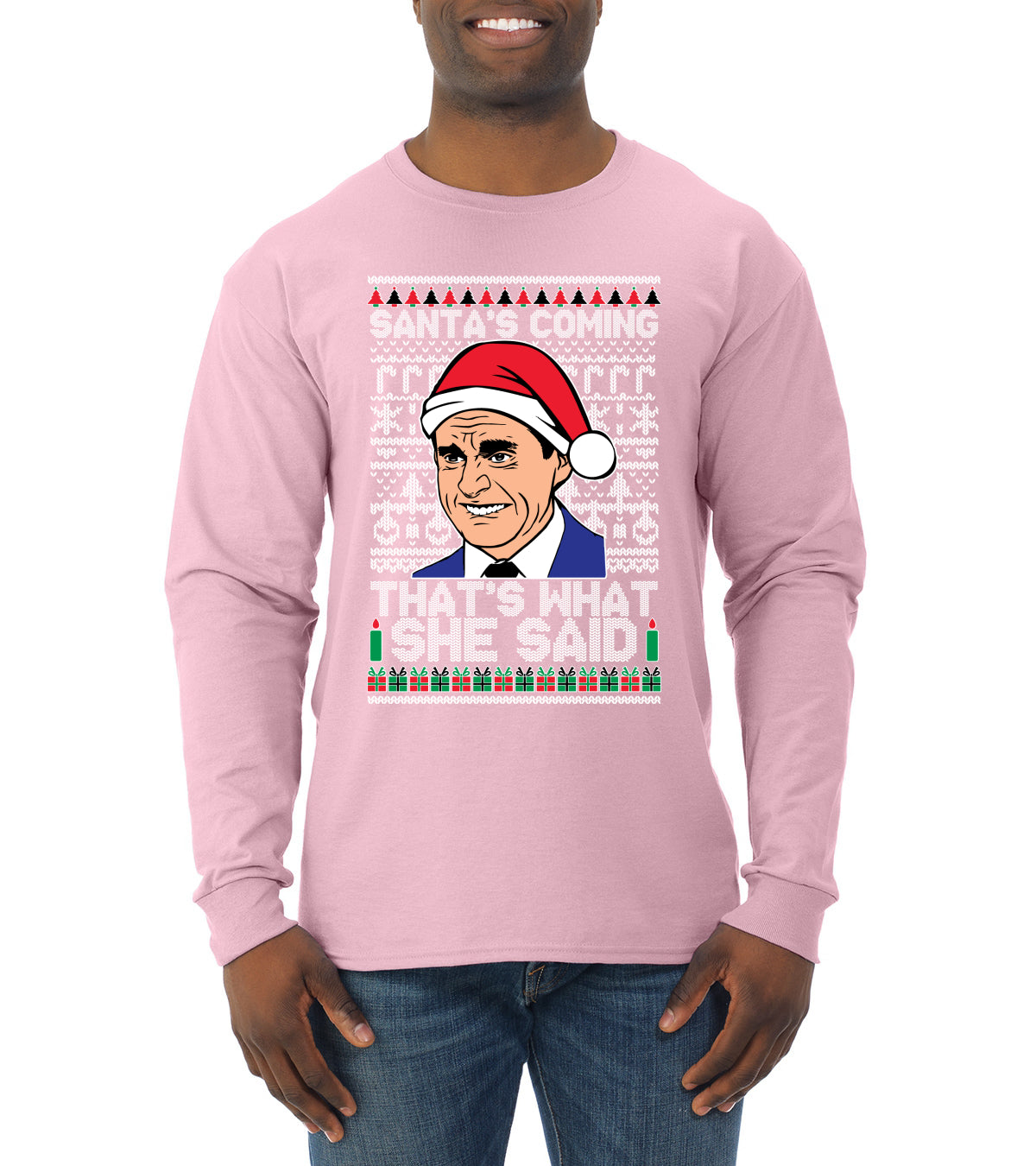 Santas Coming That's What She Said Michael Scott Ugly Christmas Sweater Mens Long Sleeve Shirt