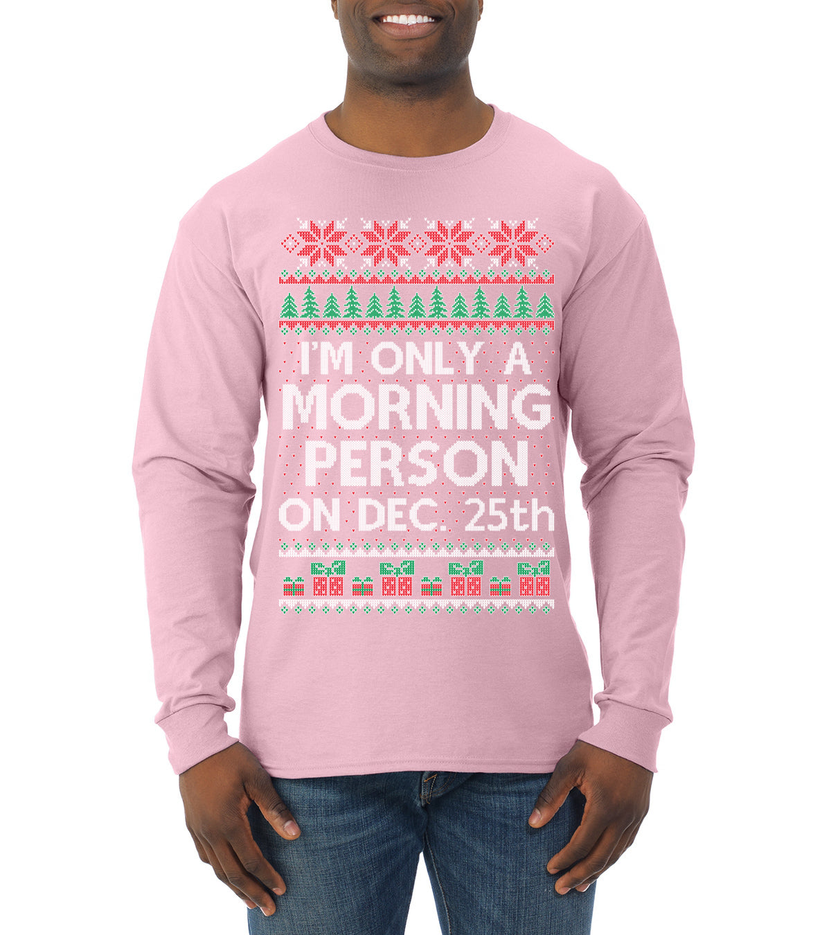 I'm Only A Morning Person on December 25th Ugly Christmas Sweater Mens Long Sleeve Shirt