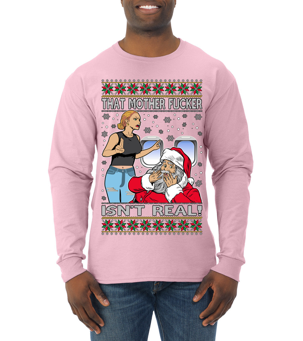 That Santa Mother F Isn't Real Ugly Christmas Sweater Mens Long Sleeve Shirt