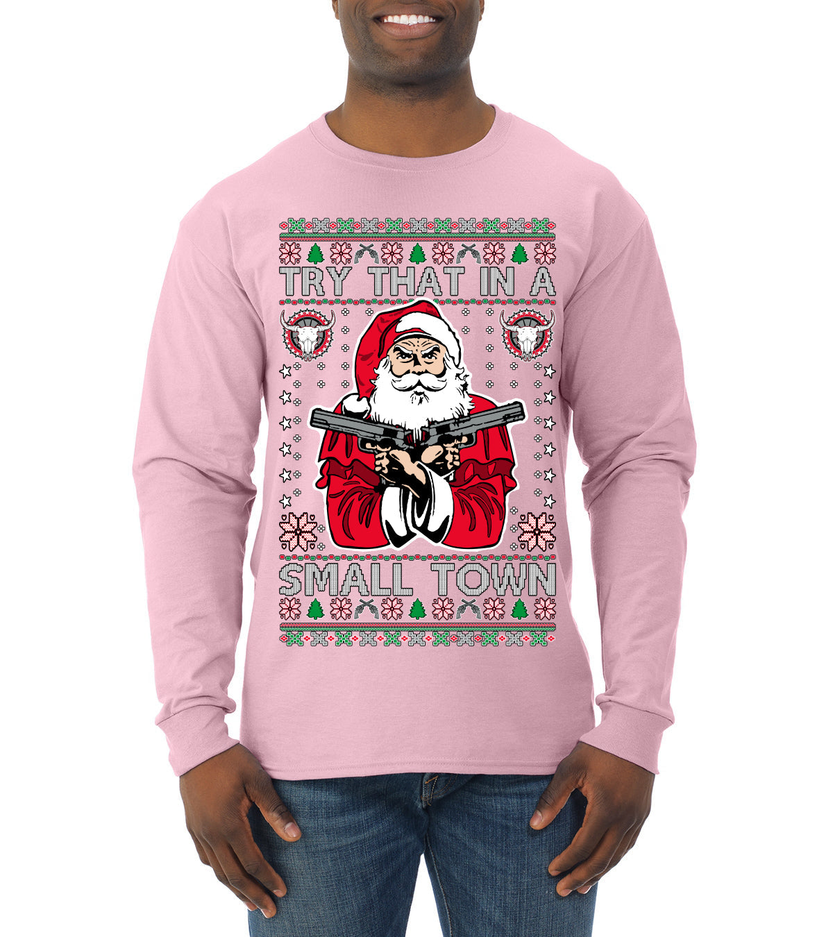 Try That In A Small Town Christmas Ugly Christmas Sweater Mens Long Sleeve Shirt
