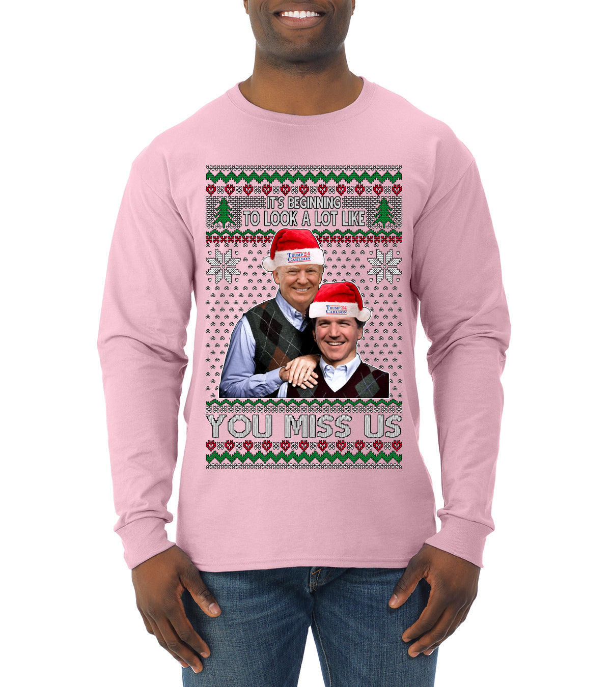 Beginning To Look Like You Miss Us Trump Carlson 24 Ugly Christmas Sweater Mens Long Sleeve Shirt