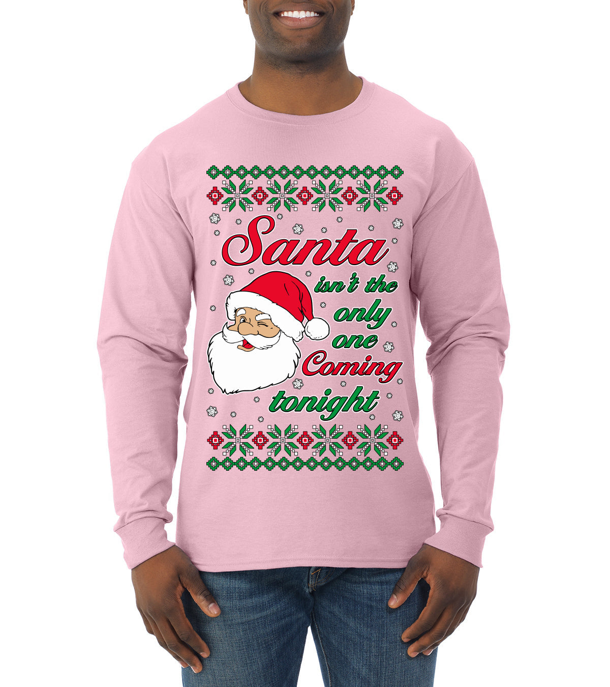 Naughty Santa Isn't The Only One Coming Tonight Ugly Christmas Sweater Mens Long Sleeve Shirt