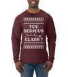 You Serious Clark Christmas Vacation Movie Ugly Christmas Sweater Mens Long Sleeve Shirt