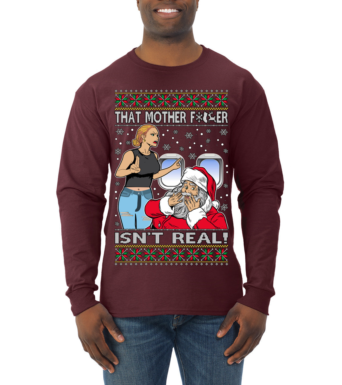 That Santa Mother F Isn't Real CLEAN  Ugly Christmas Sweater Mens Long Sleeve Shirt