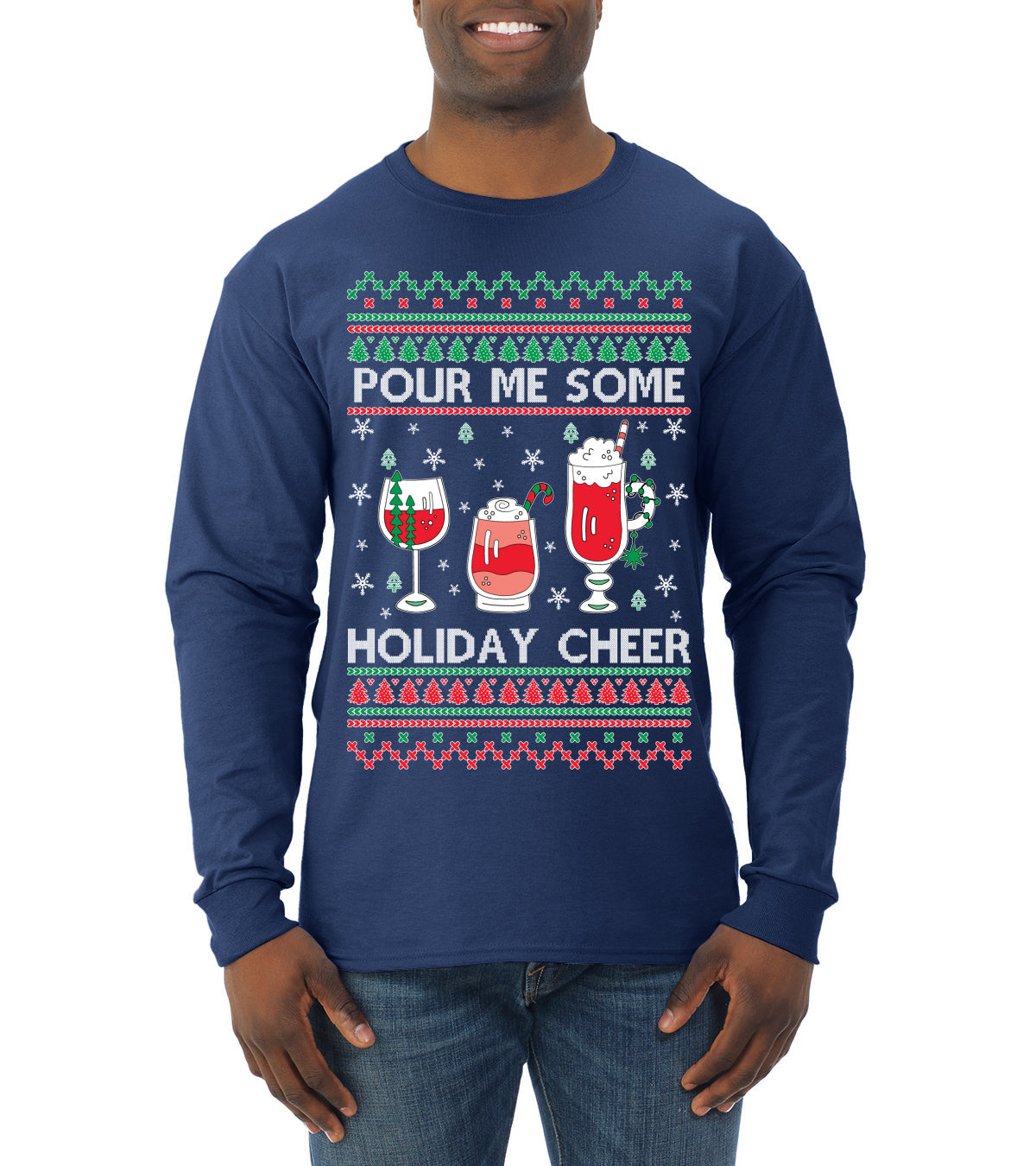 Pour Me Some Holiday Cheer Ugly Christmas Sweater Mens Long Sleeve Shirt