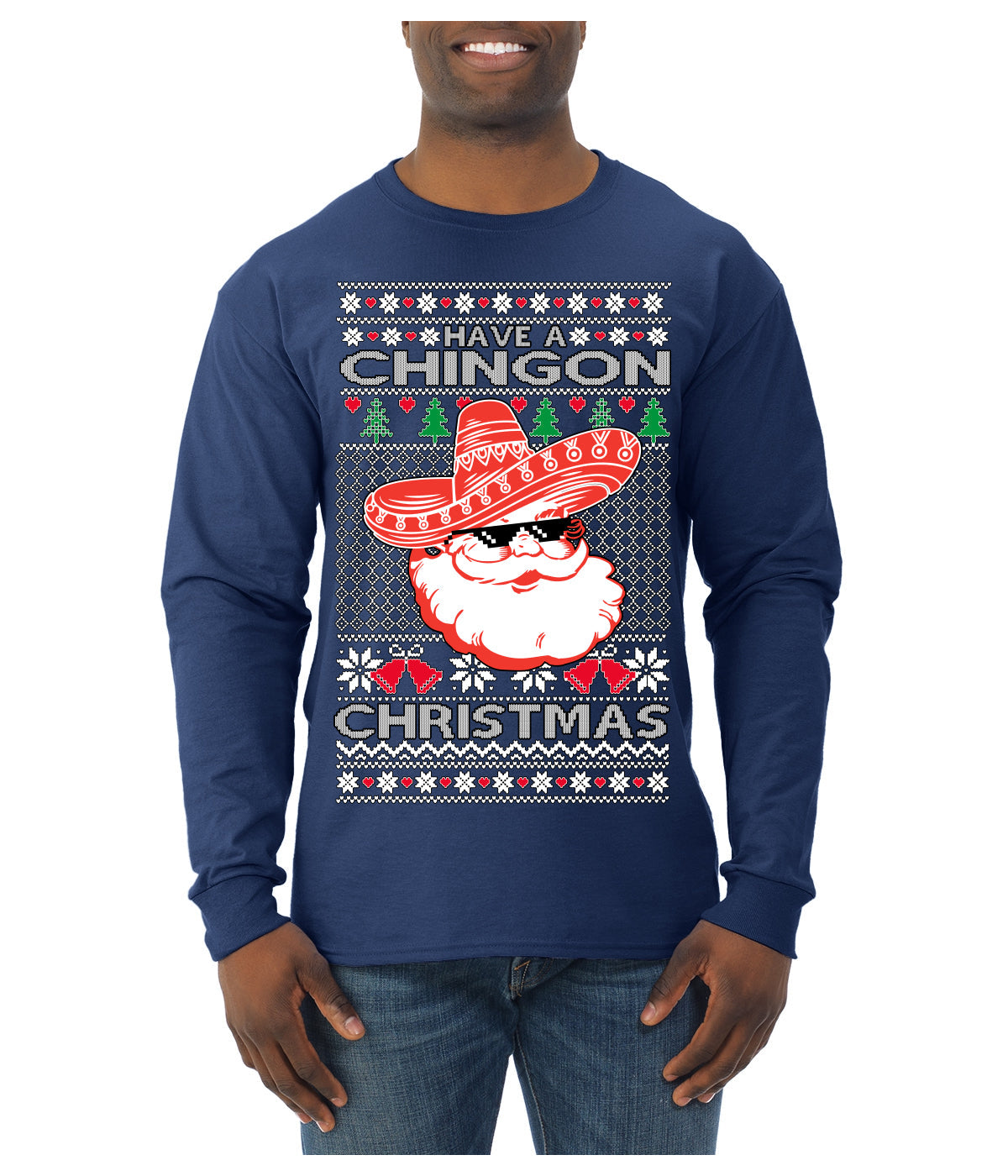 Have a Chingon Christmas Funny Spanish Saying Ugly Christmas Sweater Mens Long Sleeve Shirt