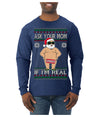 Ask Your Mom If I'm Real Funny, Funny Dirty Inappropriate Censored Santa Claus Ugly Christmas Sweater Mens Long Sleeve Shirt