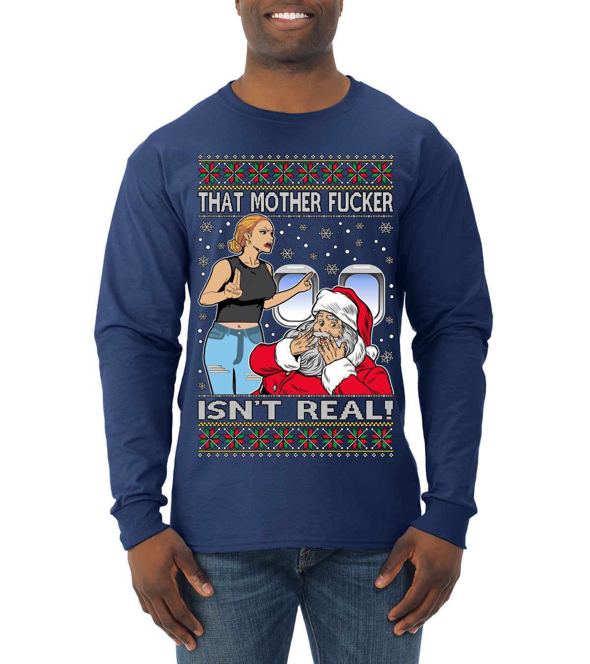 That Santa Mother F Isn't Real Ugly Christmas Sweater Mens Long Sleeve Shirt