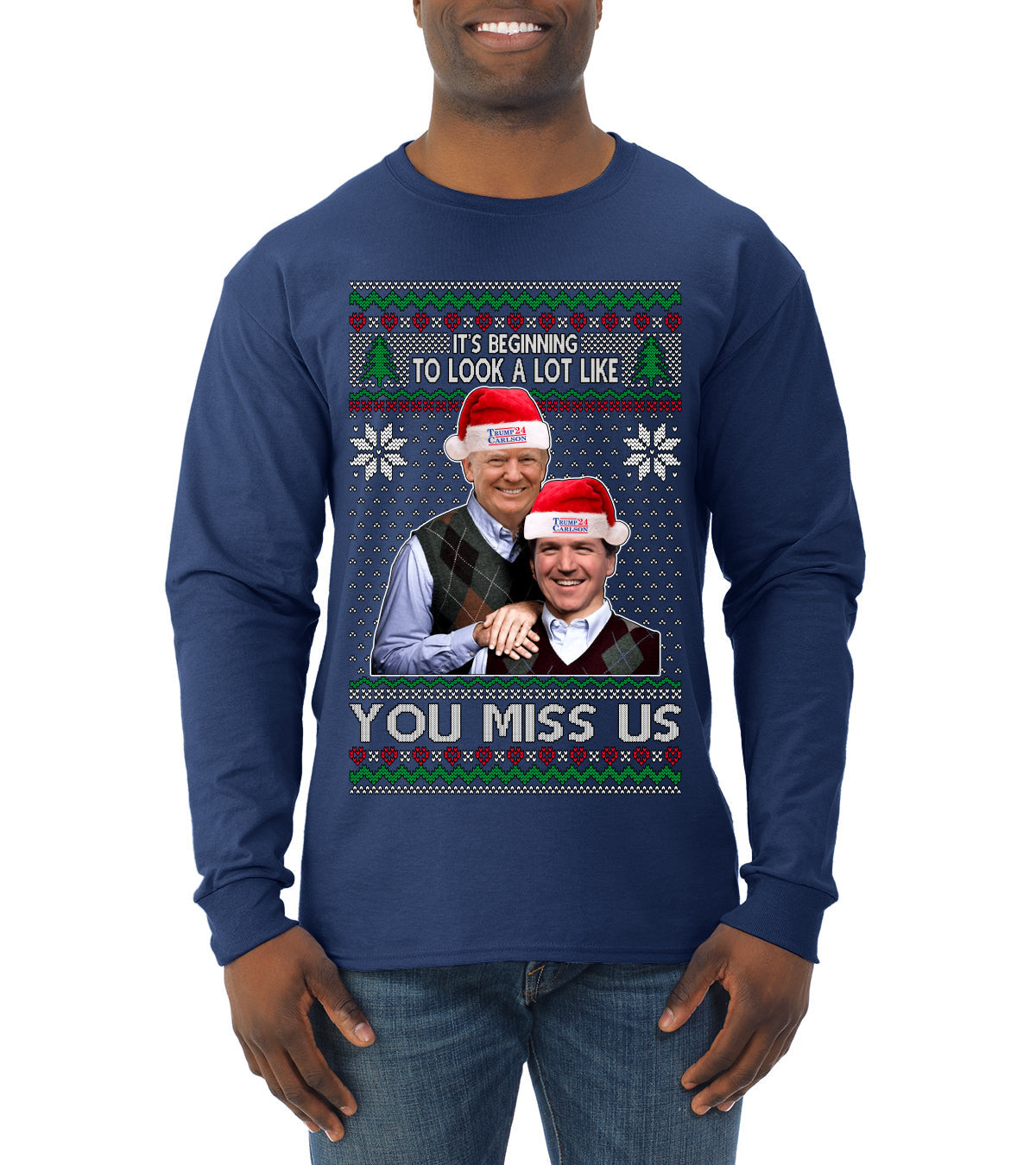 Beginning To Look Like You Miss Us Trump Carlson 24 Ugly Christmas Sweater Mens Long Sleeve Shirt
