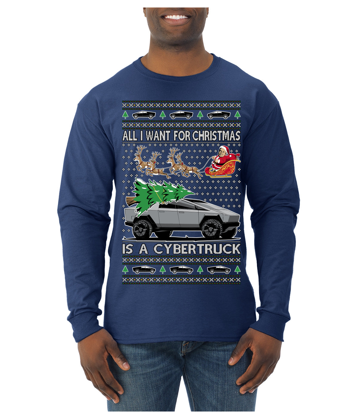 All I Want for Christmas is a Cybertruck Funny Tech Ugly Christmas Sweater Mens Long Sleeve Shirt