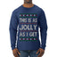This Is As Jolly As I Get, Funny Humor, Ugly Christmas Sweater Mens Long Sleeve Shirt