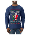 When I Think About You I Touch My Elf, Ugly Christmas Sweater Mens Long Sleeve Shirt