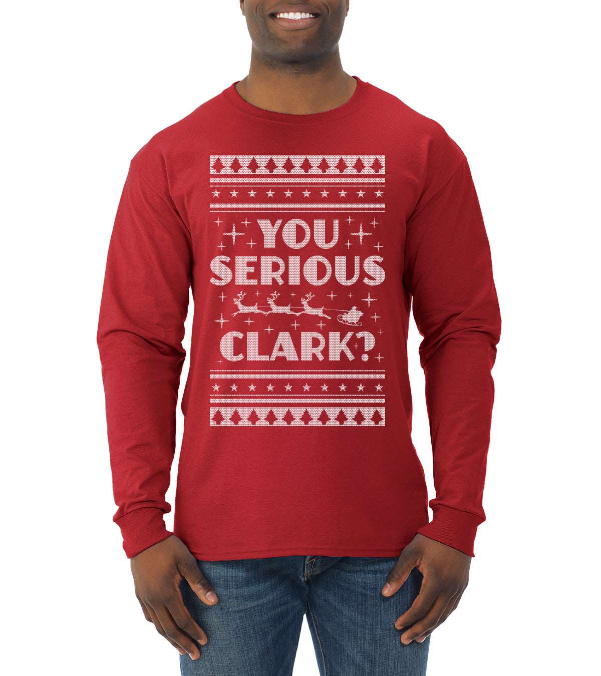 You Serious Clark Christmas Vacation Movie Ugly Christmas Sweater Mens Long Sleeve Shirt