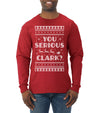 You Serious Clark Christmas Vacation Movie Ugly Christmas Sweater Mens Long Sleeve Shirt