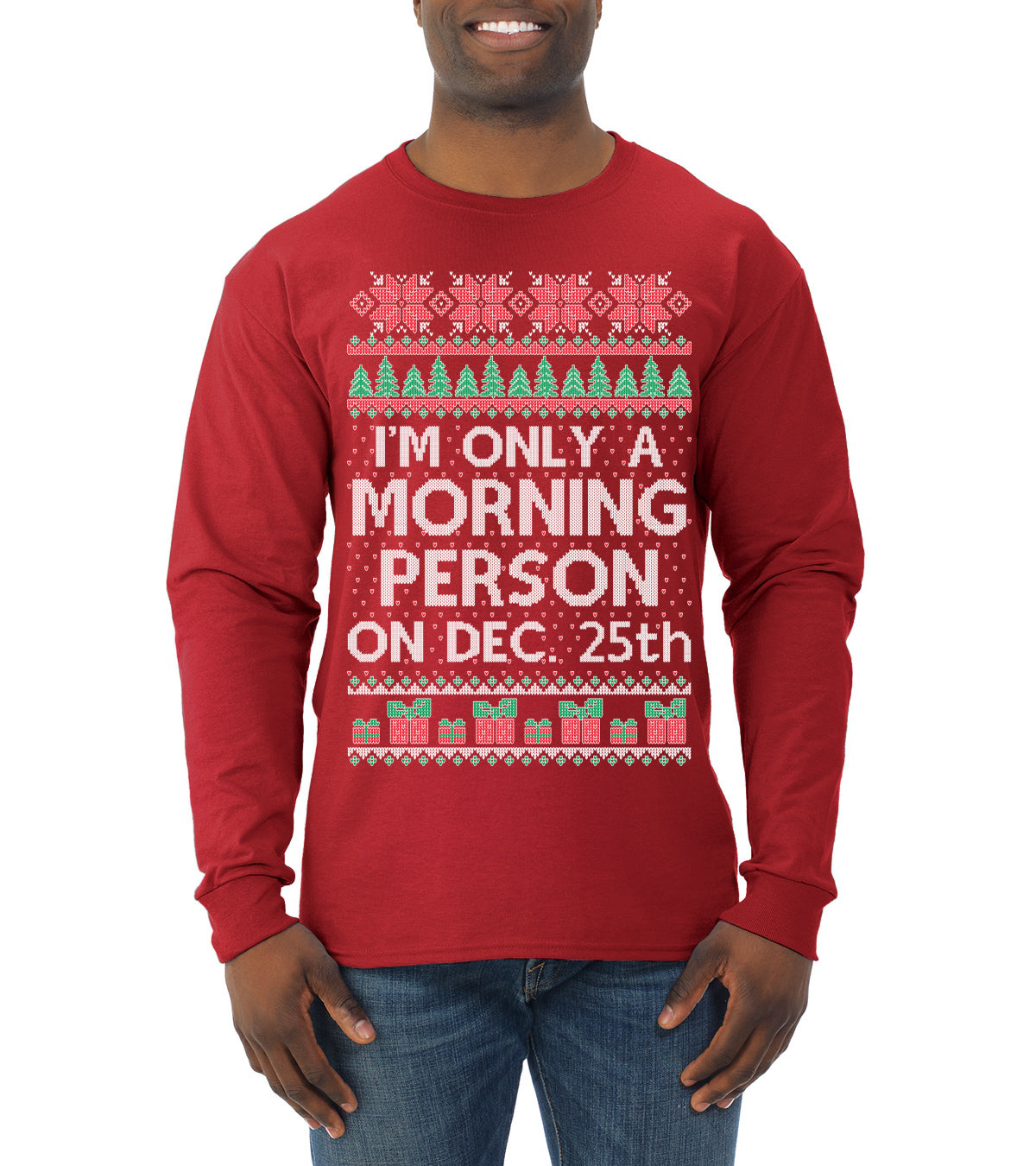 I'm Only A Morning Person on December 25th Ugly Christmas Sweater Mens Long Sleeve Shirt
