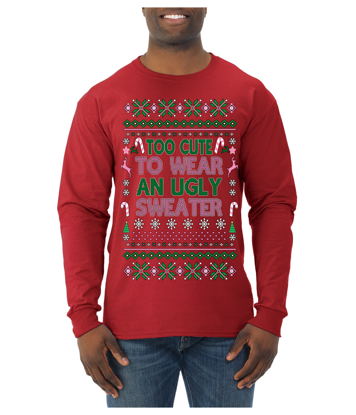 Too Cute to Wear an Ugly Sweater, Funny Classic Pink Candy Cane Reindeer Cute Diva Girl Xmas Ugly Christmas Sweater Mens Long Sleeve Shirt