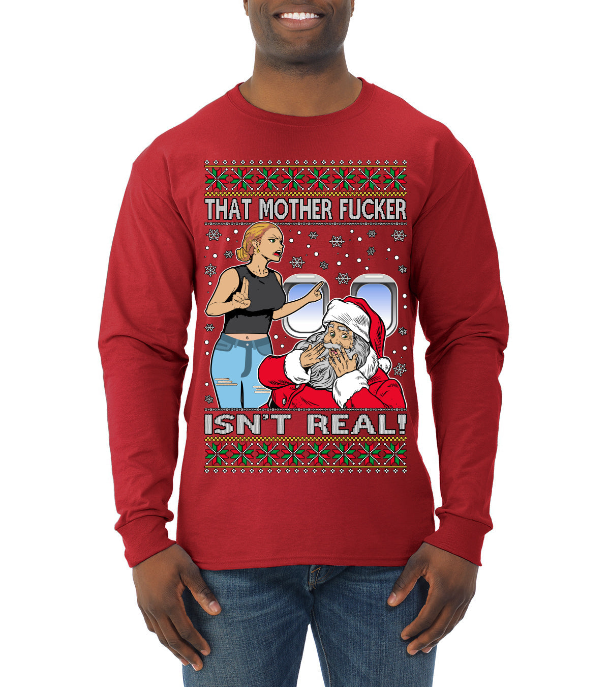 That Santa Mother F Isn't Real Ugly Christmas Sweater Mens Long Sleeve Shirt