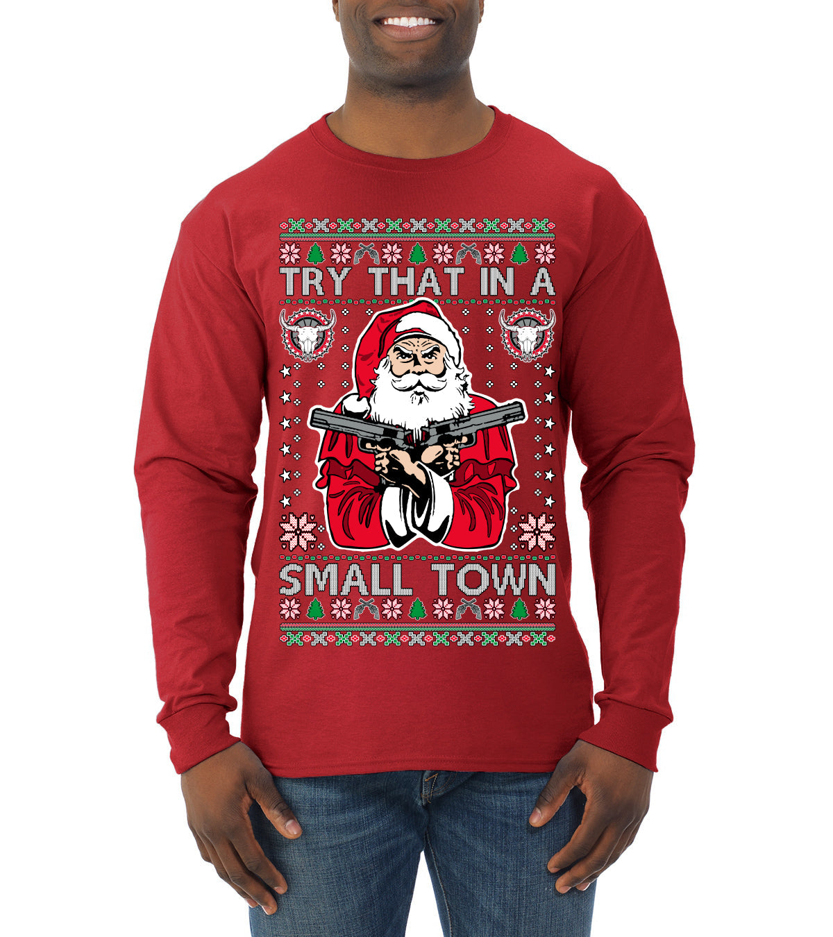 Try That In A Small Town Christmas Ugly Christmas Sweater Mens Long Sleeve Shirt