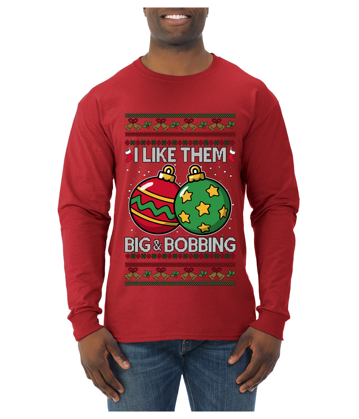 Big and Bobbing, Funny Ugly Christmas Sweater Unisex Mens Long Sleeve Shirt