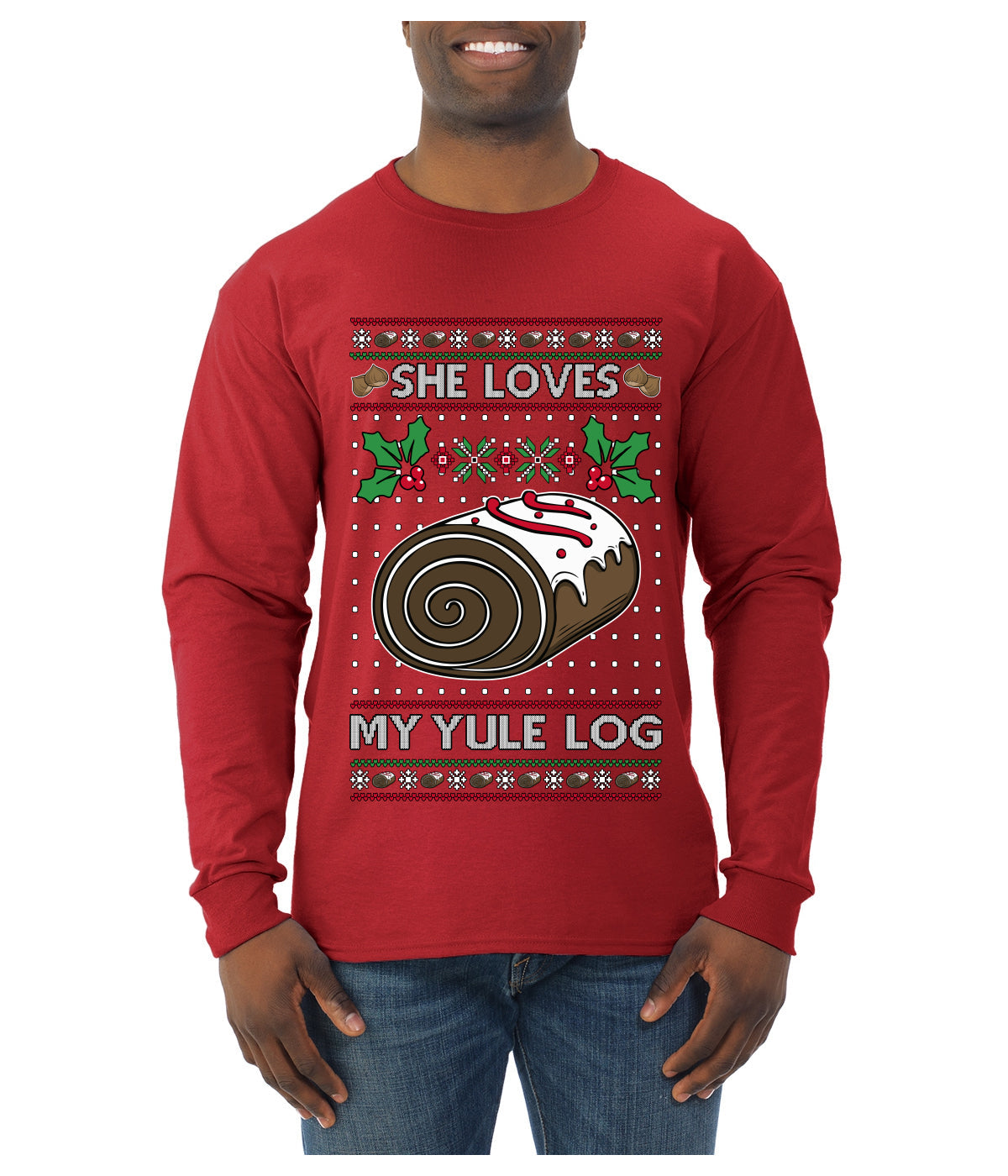 She Loves my Yule Log, Ugly Christmas Sweater Mens Long Sleeve Shirt