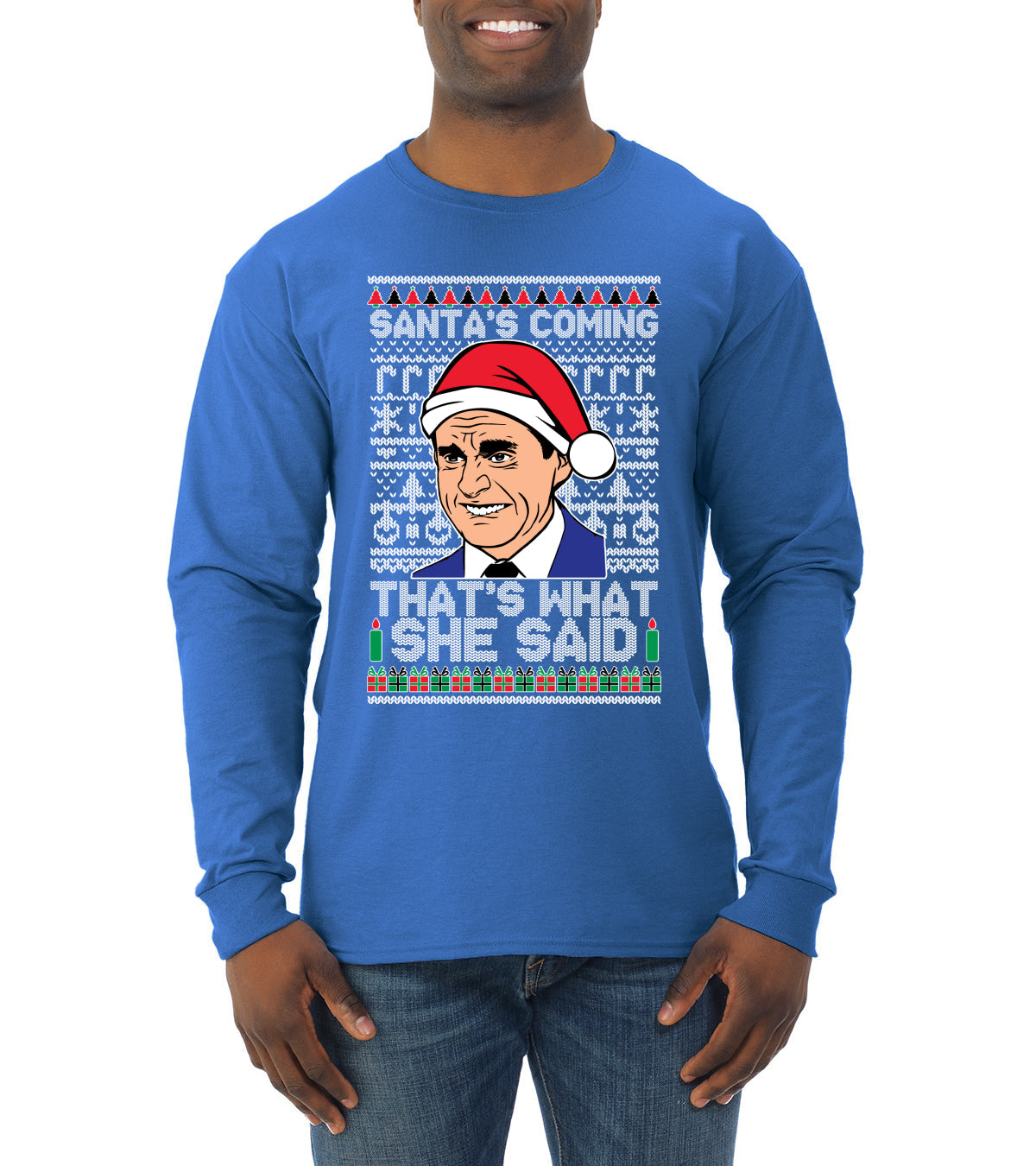 Santas Coming That's What She Said Michael Scott Ugly Christmas Sweater Mens Long Sleeve Shirt