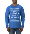 You Serious Clark Christmas Vacation Movie Ugly Christmas Sweater Mens Long Sleeve Shirt