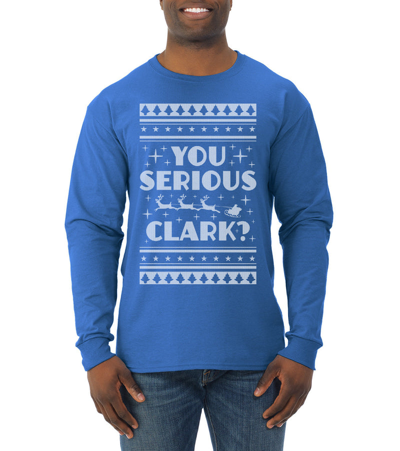 You Serious Clark Christmas Vacation Movie Ugly Christmas Sweater Mens Long Sleeve Shirt