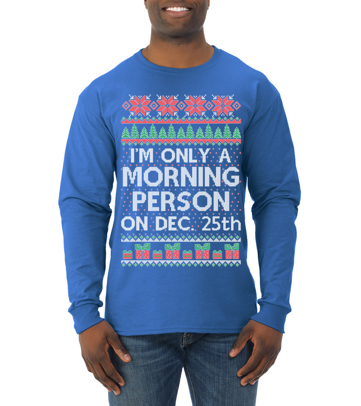 I'm Only A Morning Person on December 25th Ugly Christmas Sweater Mens Long Sleeve Shirt