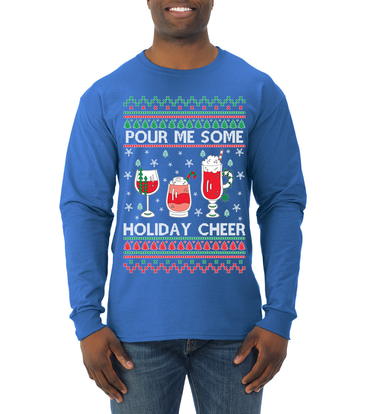 Pour Me Some Holiday Cheer Ugly Christmas Sweater Mens Long Sleeve Shirt