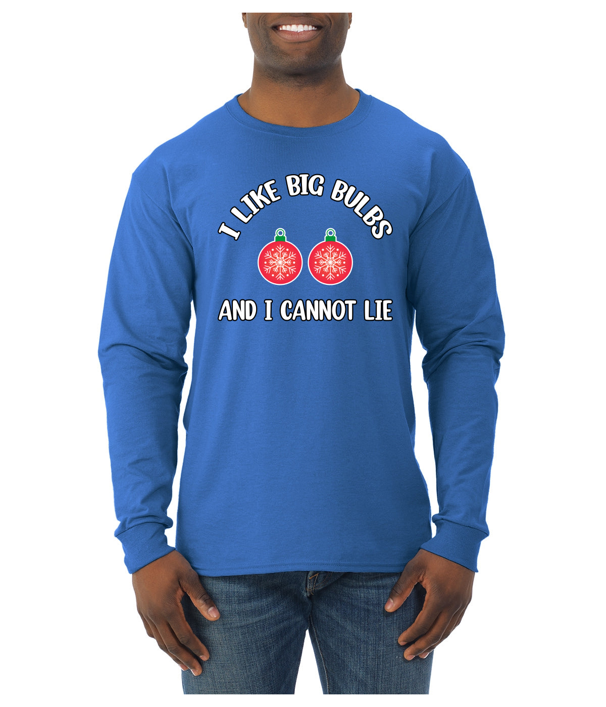 I Like Big Bulbs and I Cannot Lie | Funny Ugly Christmas Sweater Mens Long Sleeve Shirt
