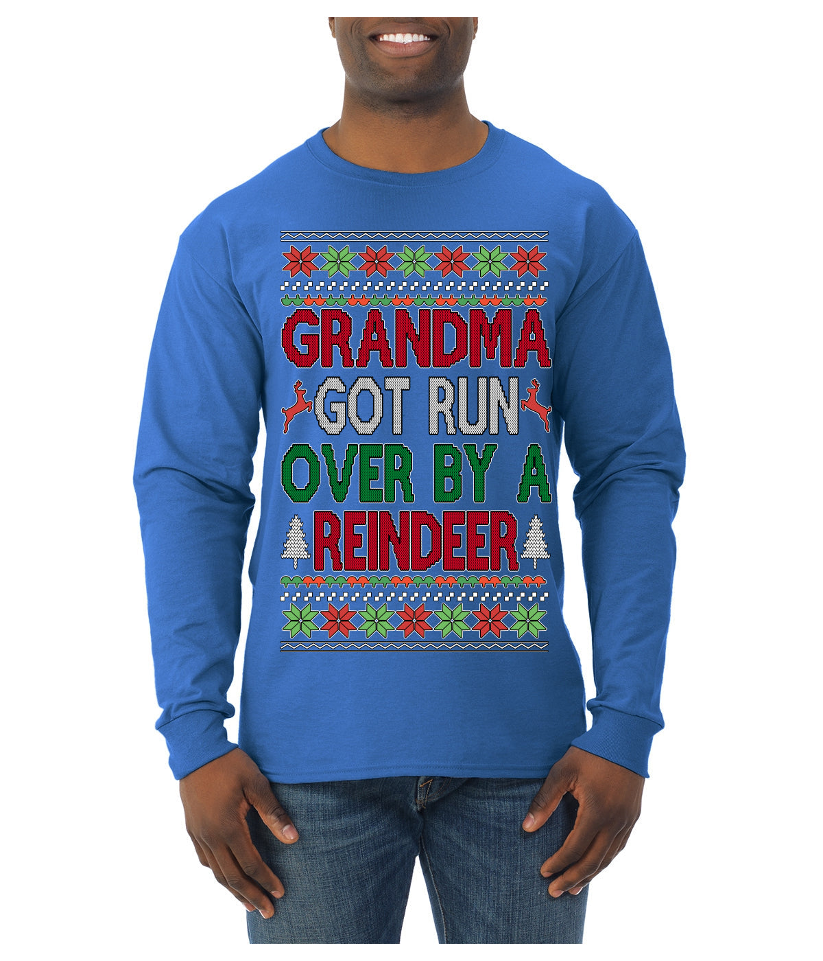 Grandma Got Ran Over by a Reindeer | Classic Xmas Song Holiday Movie Quote Ugly Christmas Sweater Mens Long Sleeve Shirt