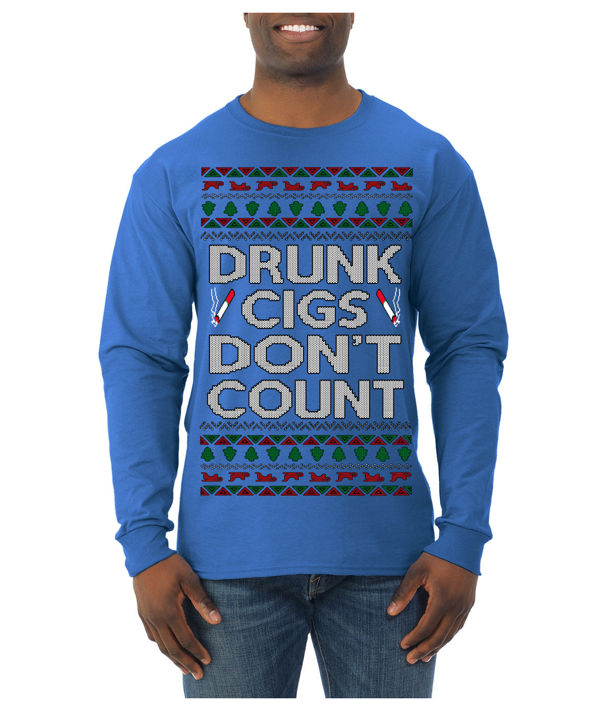 Drunk Cigs Don't Count Funny Cigarette Smoker Cig Ugly Christmas Sweater Mens Long Sleeve Shirt