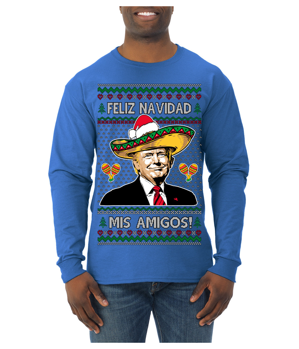 Feliz Navidad Mi Amigos Funny President Ugly Christmas Sweater Mens Long Sleeve Shirt