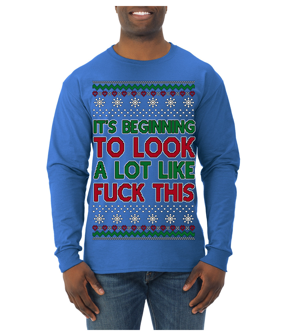 It's Beginning to Look a Lot Like Fuck This Funny Ugly Christmas Sweater Mens Long Sleeve Shirt