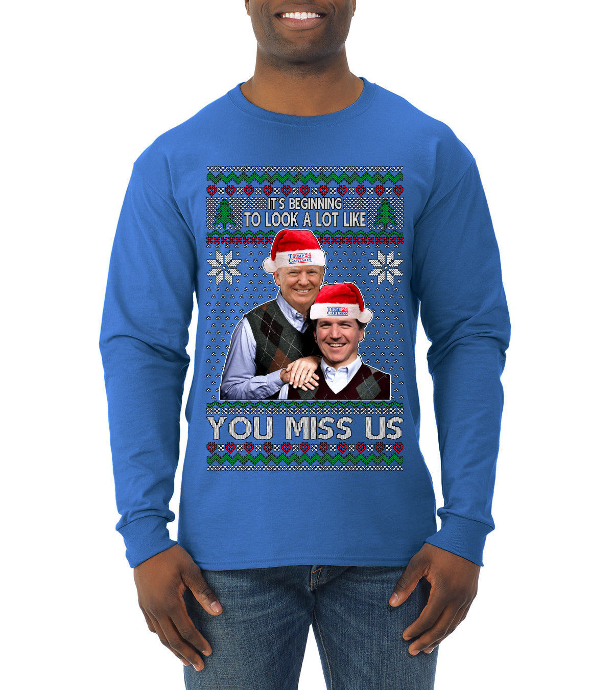 Beginning To Look Like You Miss Us Trump Carlson 24 Ugly Christmas Sweater Mens Long Sleeve Shirt