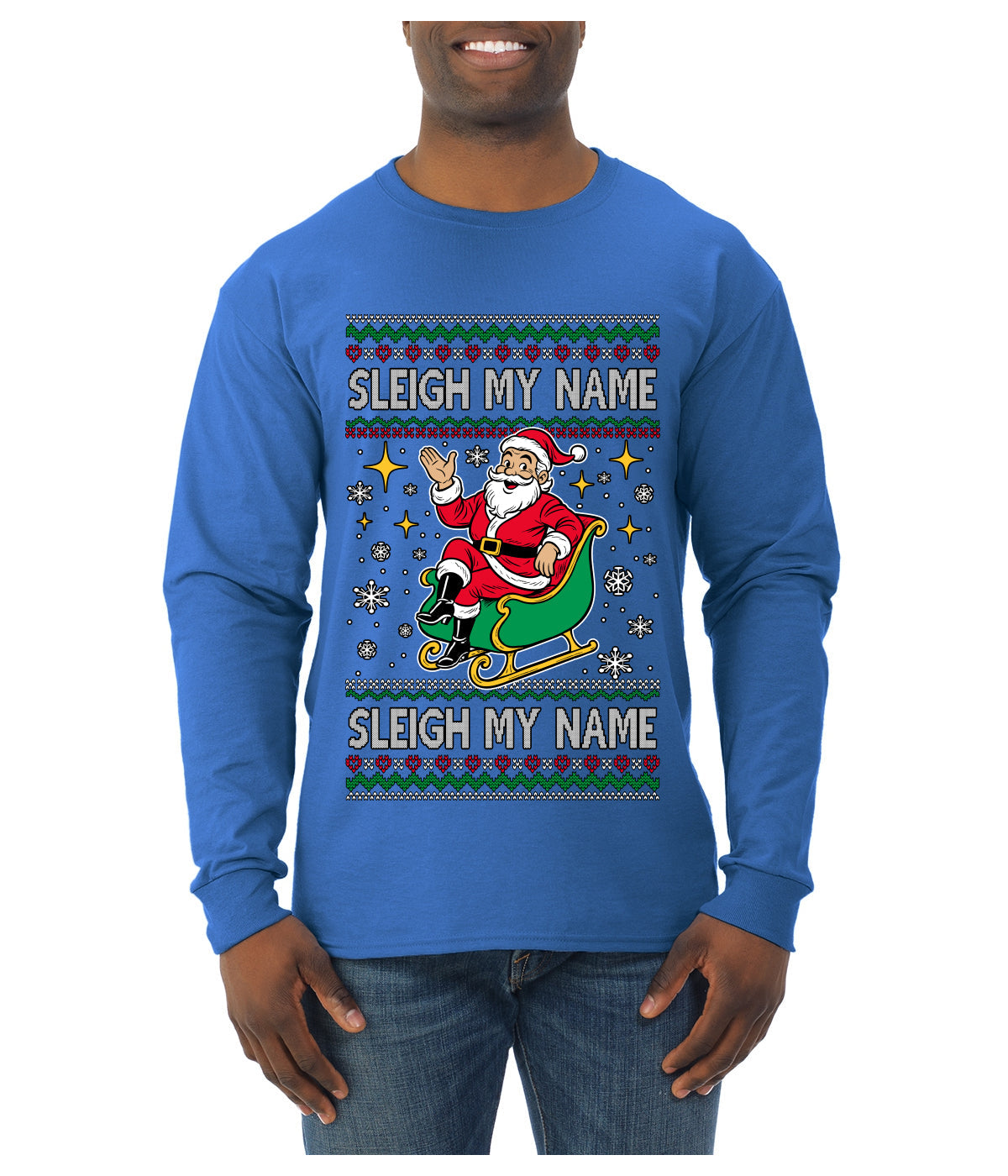 Sleigh My Name Sleigh My Name, Pop Singers, Song Lyrics Pun, Santa Sleigh, Ugly Christmas Sweater Mens Long Sleeve Shirt